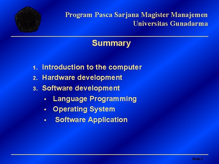 Program Pasca Sarjana Magister Manajemen Universitas Gunadarma Summary 1. 2. 3. Introduction to the