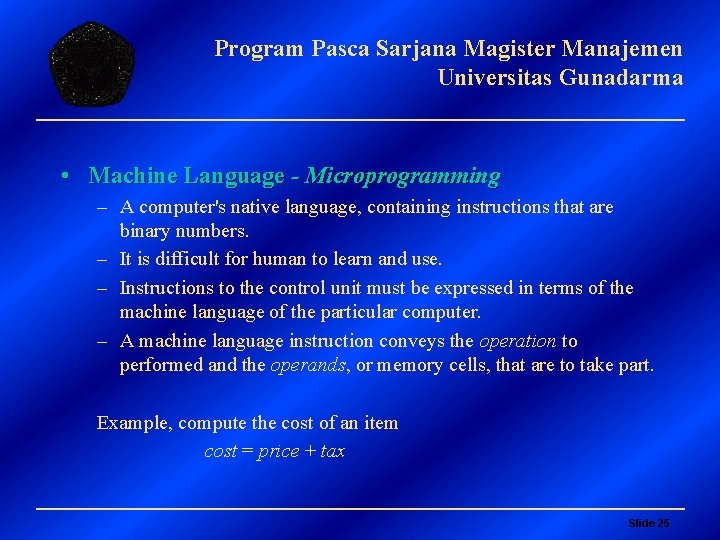 Program Pasca Sarjana Magister Manajemen Universitas Gunadarma • Machine Language - Microprogramming – A