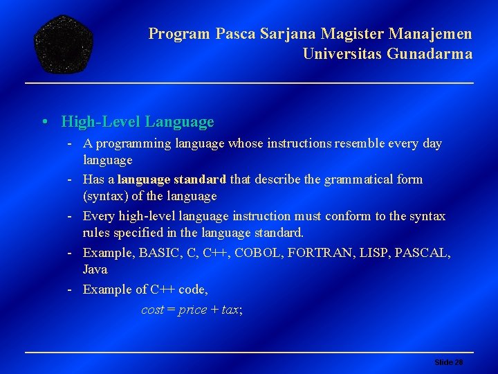 Program Pasca Sarjana Magister Manajemen Universitas Gunadarma • High-Level Language - A programming language