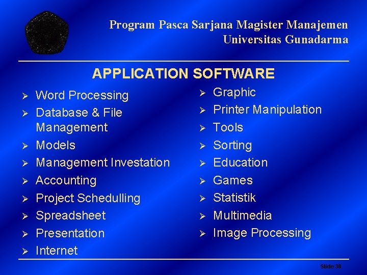 Program Pasca Sarjana Magister Manajemen Universitas Gunadarma APPLICATION SOFTWARE Ø Ø Ø Ø Ø