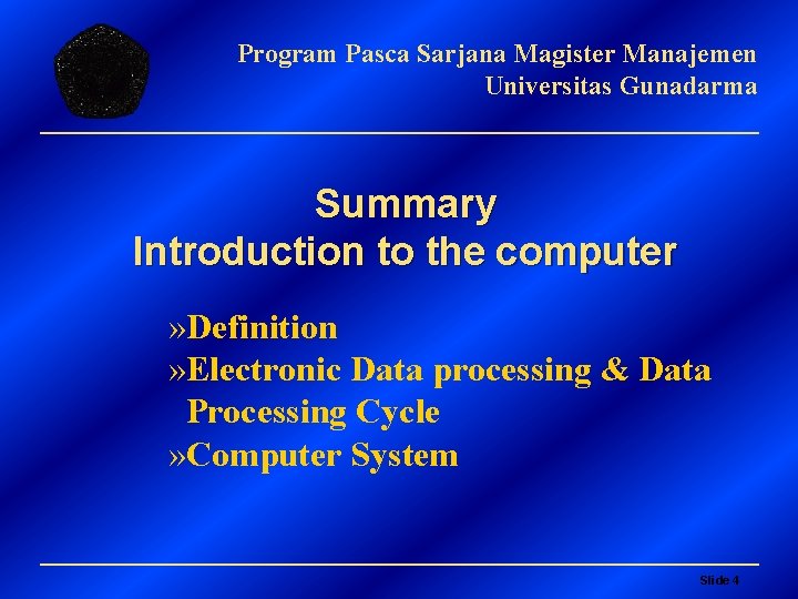 Program Pasca Sarjana Magister Manajemen Universitas Gunadarma Summary Introduction to the computer » Definition