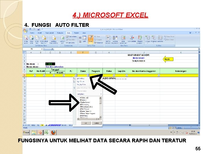 4. ) MICROSOFT EXCEL 4. FUNGSI AUTO FILTER FUNGSINYA UNTUK MELIHAT DATA SECARA RAPIH