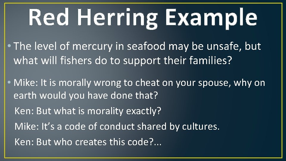 Red Herring Example • The level of mercury in seafood may be unsafe, but