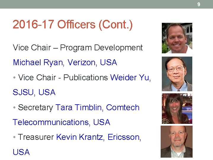 9 2016 -17 Officers (Cont. ) Vice Chair – Program Development Michael Ryan, Verizon,
