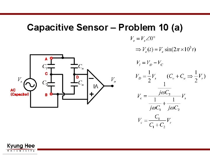 Capacitive Sensor – Problem 10 (a) A C AC (Capacitor) B D 