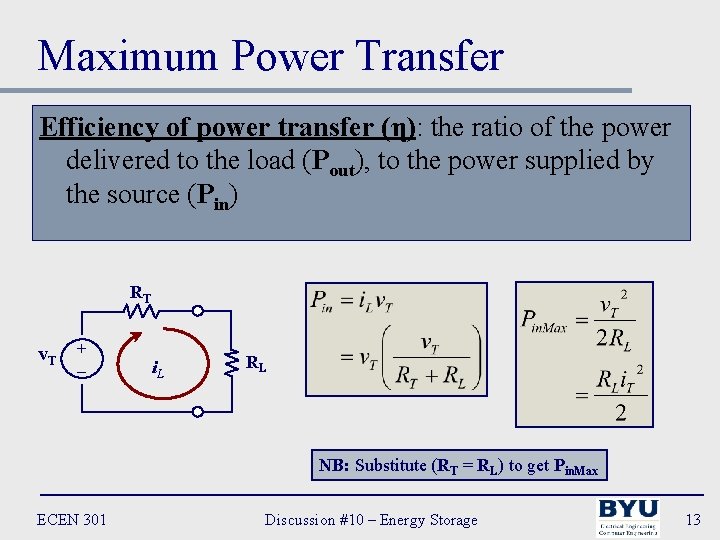 Maximum Power Transfer Efficiency of power transfer (η): the ratio of the power delivered