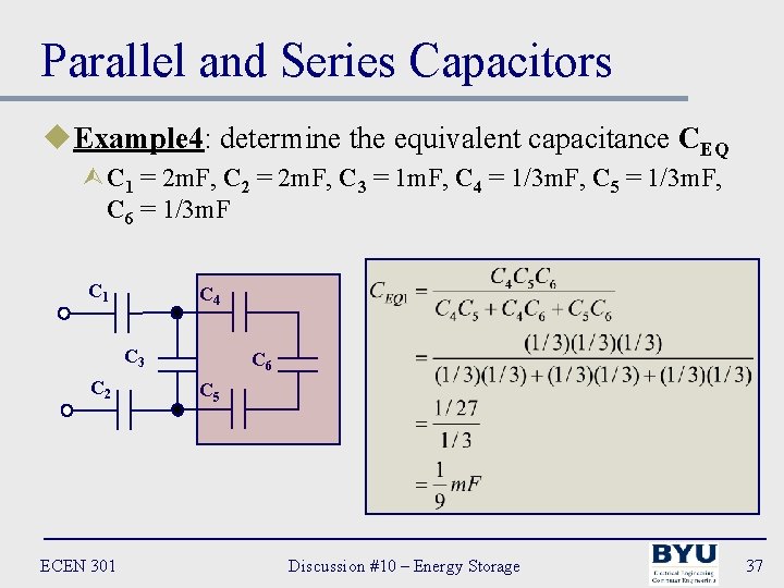 Parallel and Series Capacitors u. Example 4: determine the equivalent capacitance CEQ ÙC 1