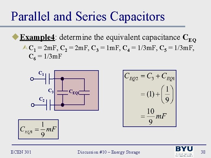 Parallel and Series Capacitors u. Example 4: determine the equivalent capacitance CEQ ÙC 1