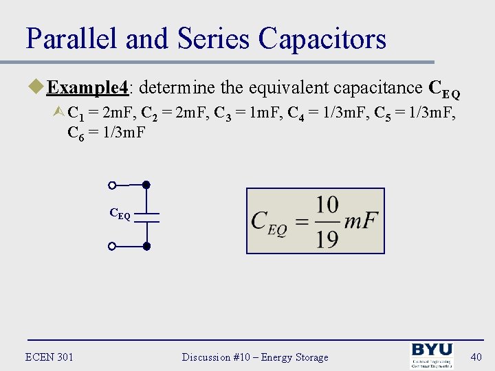 Parallel and Series Capacitors u. Example 4: determine the equivalent capacitance CEQ ÙC 1