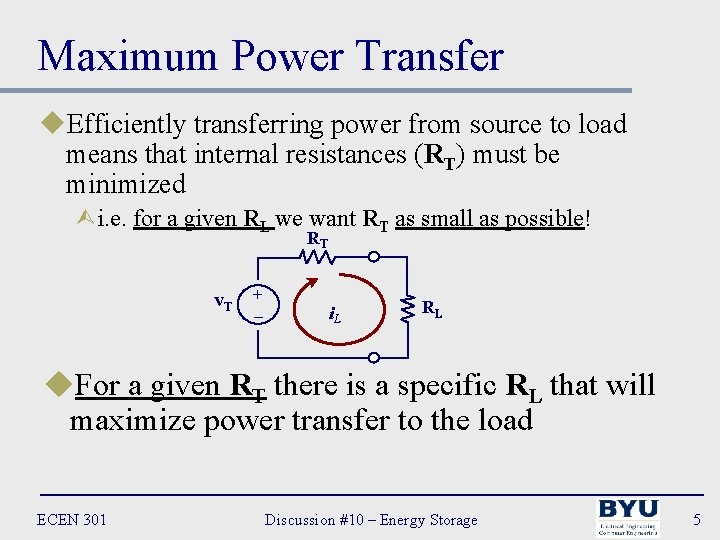 Maximum Power Transfer u. Efficiently transferring power from source to load means that internal