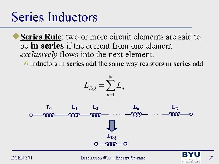 Series Inductors u. Series Rule: two or more circuit elements are said to be