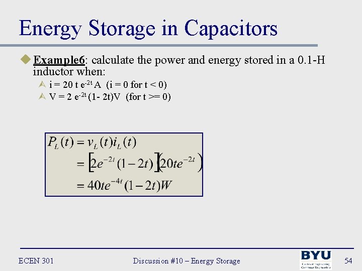 Energy Storage in Capacitors u Example 6: calculate the power and energy stored in