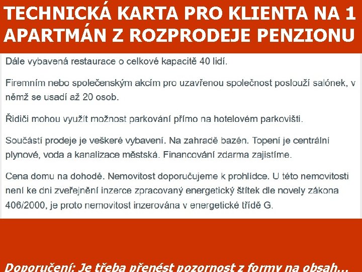 TECHNICKÁ KARTA PRO KLIENTA NA 1 APARTMÁN Z ROZPRODEJE PENZIONU Doporučení: Je třeba přenést