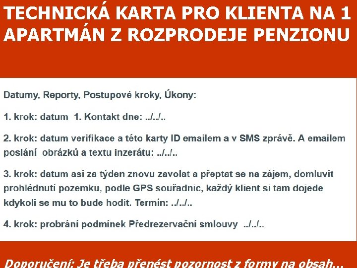 TECHNICKÁ KARTA PRO KLIENTA NA 1 APARTMÁN Z ROZPRODEJE PENZIONU Doporučení: Je třeba přenést