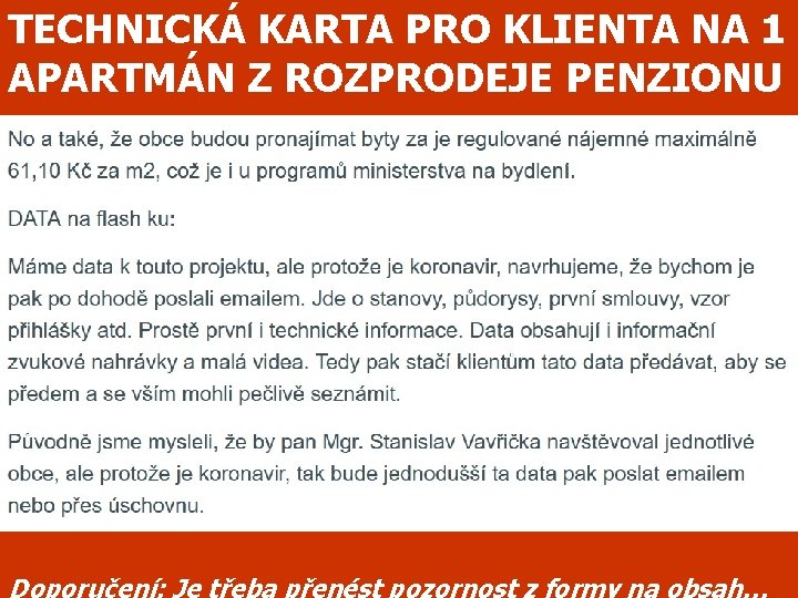 TECHNICKÁ KARTA PRO KLIENTA NA 1 APARTMÁN Z ROZPRODEJE PENZIONU Doporučení: Je třeba přenést