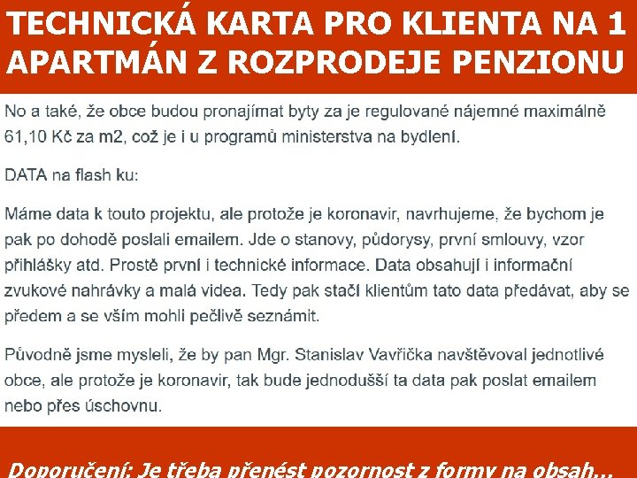 TECHNICKÁ KARTA PRO KLIENTA NA 1 APARTMÁN Z ROZPRODEJE PENZIONU Doporučení: Je třeba přenést