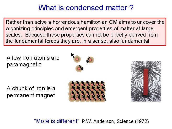 What is condensed matter ? Rather than solve a horrendous hamiltonian CM aims to