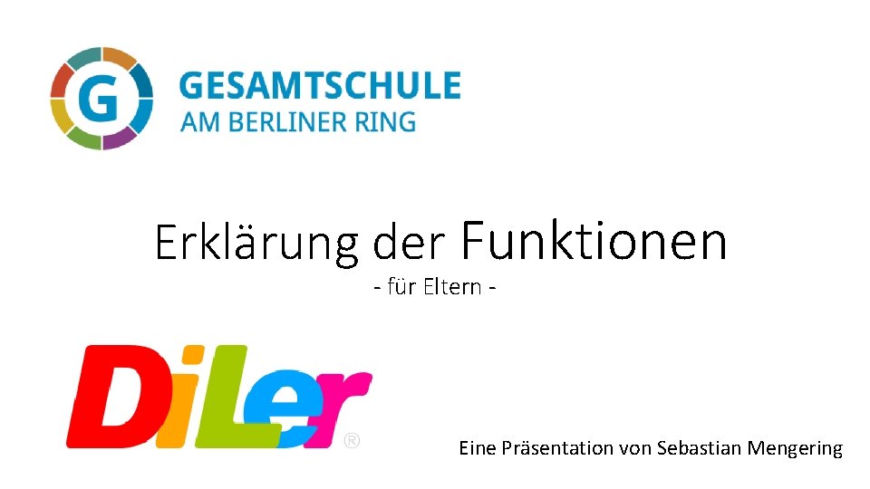 Erklärung der Funktionen - für Eltern - Eine Präsentation von Sebastian Mengering 