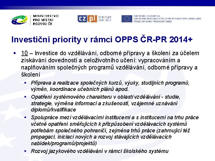 Investiční priority v rámci OPPS ČR-PR 2014+ § 10 – Investice do vzdělávání, odborné