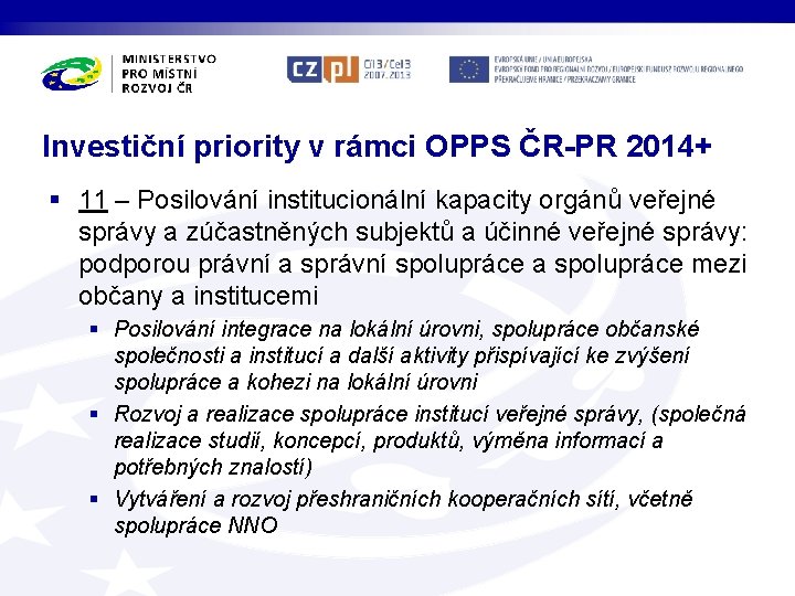 Investiční priority v rámci OPPS ČR-PR 2014+ § 11 – Posilování institucionální kapacity orgánů