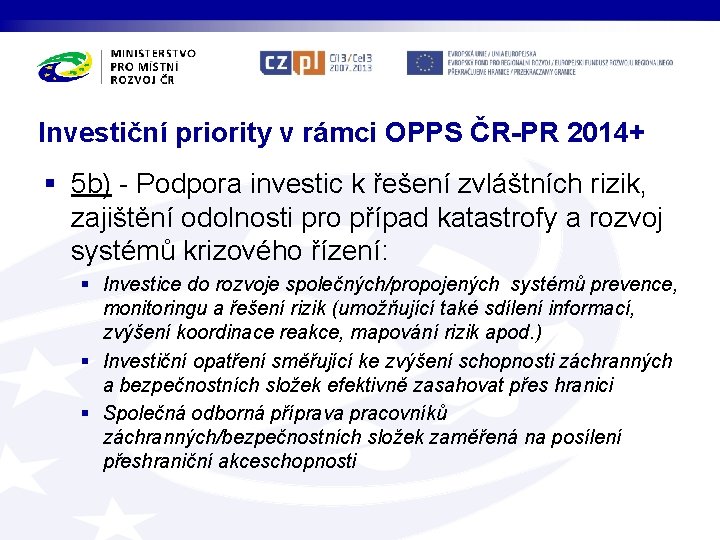 Investiční priority v rámci OPPS ČR-PR 2014+ § 5 b) - Podpora investic k