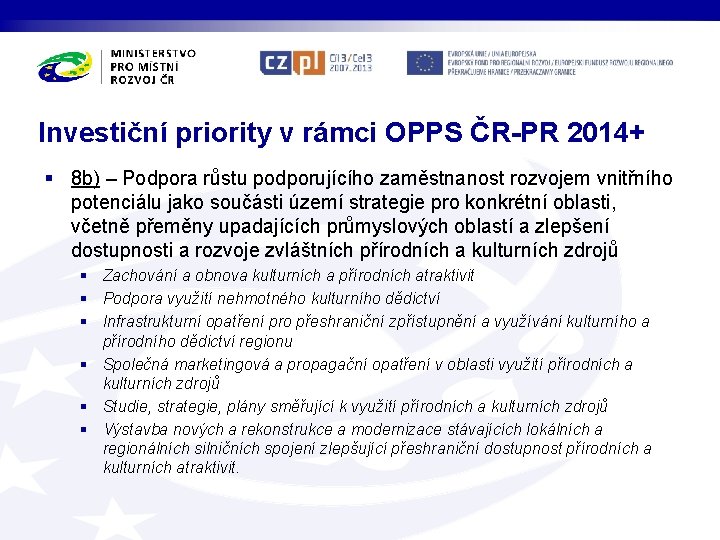 Investiční priority v rámci OPPS ČR-PR 2014+ § 8 b) – Podpora růstu podporujícího