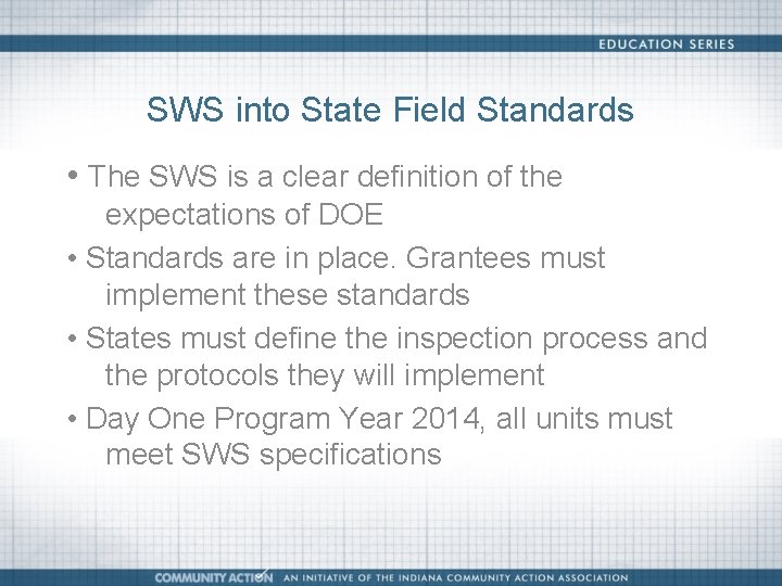 SWS into State Field Standards • The SWS is a clear definition of the