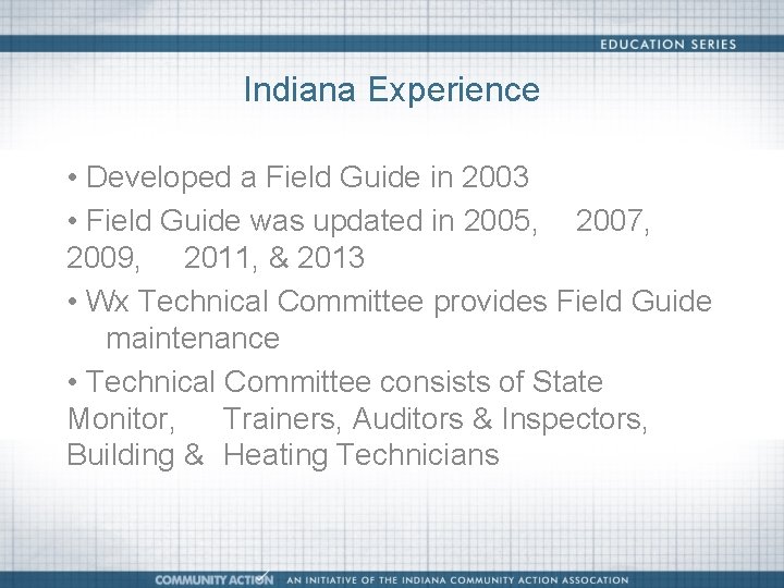 Indiana Experience • Developed a Field Guide in 2003 • Field Guide was updated