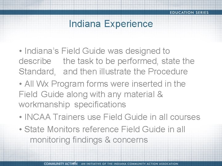 Indiana Experience • Indiana’s Field Guide was designed to describe the task to be