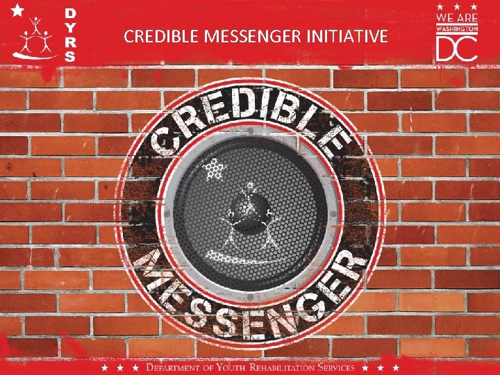 CREDIBLE MESSENGER INITIATIVE 