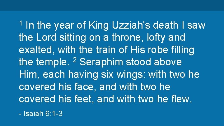 In the year of King Uzziah's death I saw the Lord sitting on a