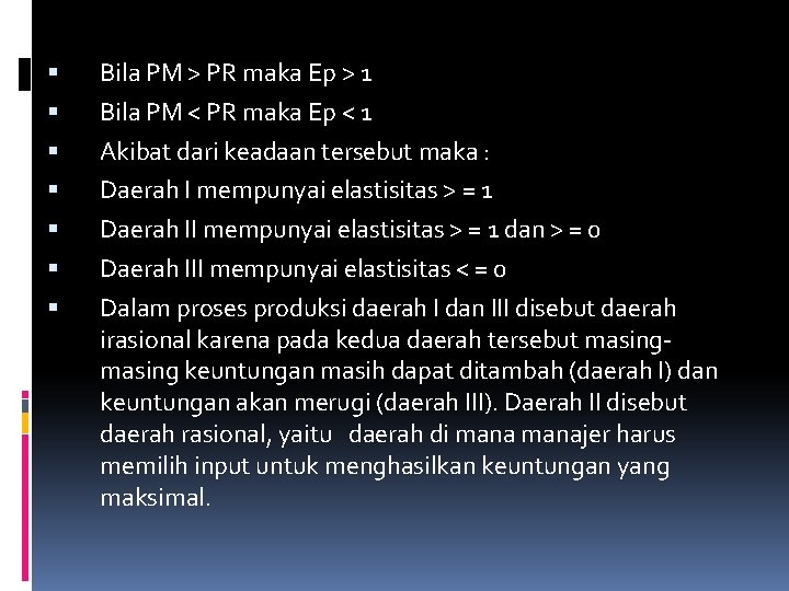  Bila PM > PR maka Ep > 1 Bila PM < PR maka