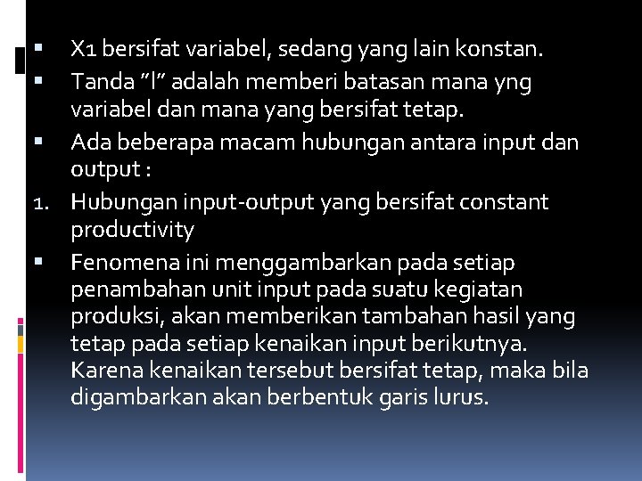 X 1 bersifat variabel, sedang yang lain konstan. Tanda ”l” adalah memberi batasan mana