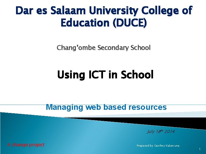 Dar es Salaam University College of Education (DUCE) Chang’ombe Secondary School Using ICT in