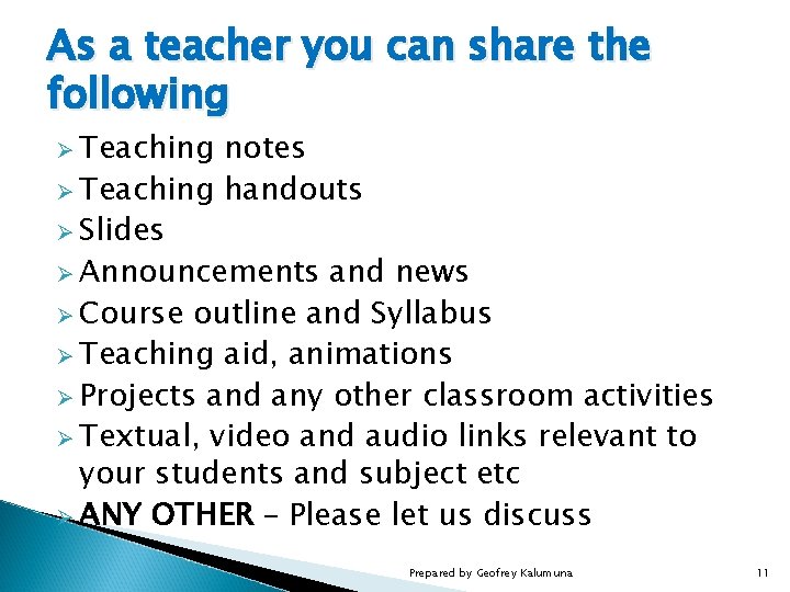 As a teacher you can share the following Ø Teaching notes Ø Teaching handouts