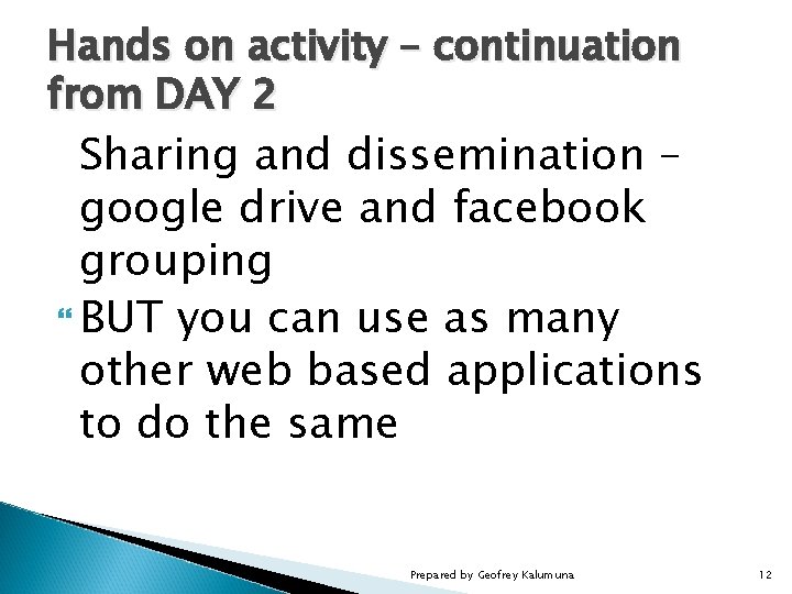 Hands on activity – continuation from DAY 2 Sharing and dissemination – google drive