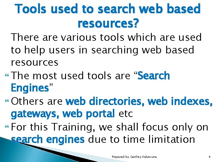 Tools used to search web based resources? There are various tools which are used