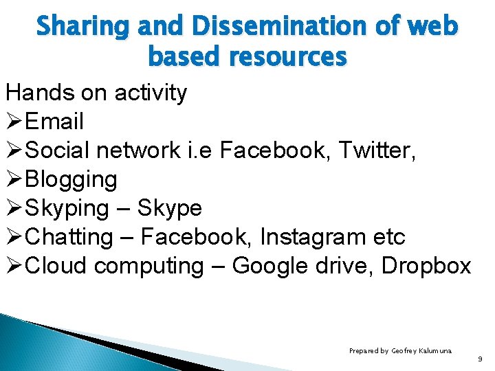 Sharing and Dissemination of web based resources Hands on activity ØEmail ØSocial network i.