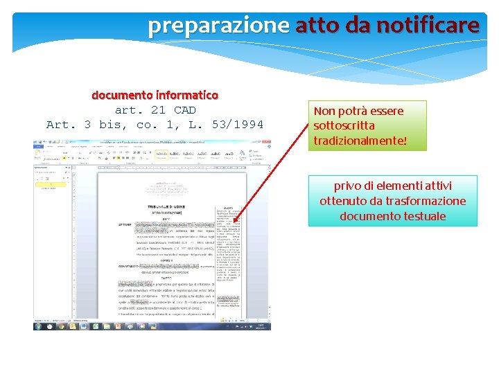 preparazione atto da notificare documento informatico art. 21 CAD Art. 3 bis, co. 1,