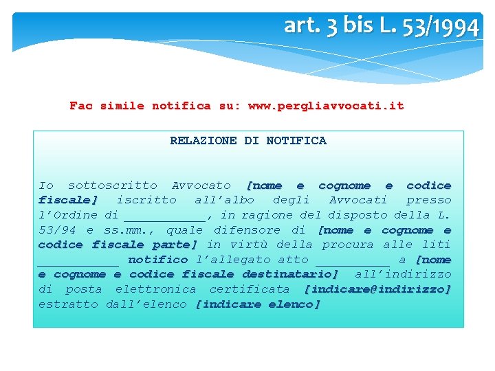 art. 3 bis L. 53/1994 Fac simile notifica su: www. pergliavvocati. it RELAZIONE DI