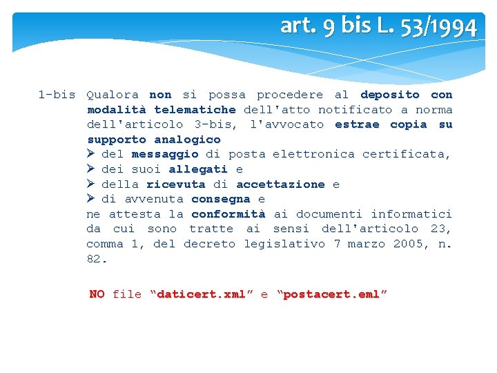 art. 9 bis L. 53/1994 1 -bis Qualora non si possa procedere al deposito