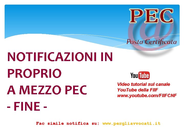 NOTIFICAZIONI IN PROPRIO A MEZZO PEC - FINE - Video tutorial sul canale You.