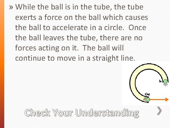 » While the ball is in the tube, the tube exerts a force on