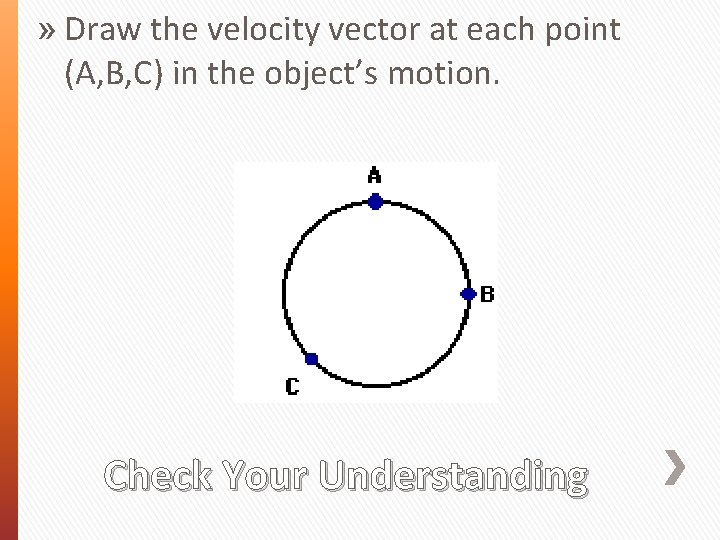 » Draw the velocity vector at each point (A, B, C) in the object’s