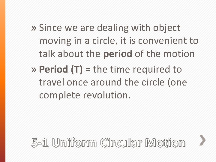 » Since we are dealing with object moving in a circle, it is convenient