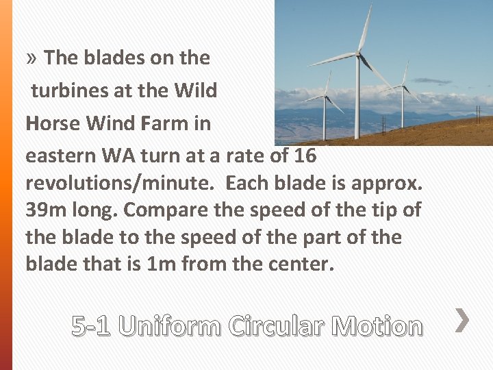 » The blades on the turbines at the Wild Horse Wind Farm in eastern
