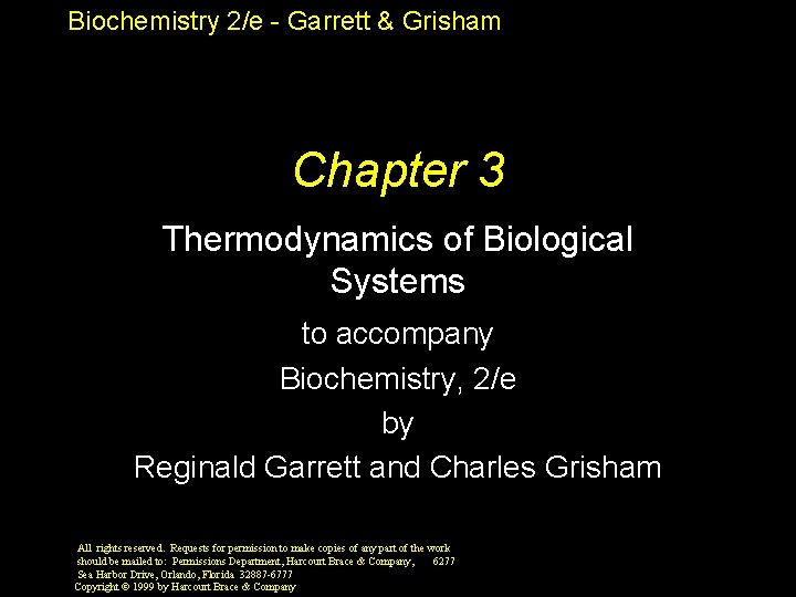Biochemistry 2/e - Garrett & Grisham Chapter 3 Thermodynamics of Biological Systems to accompany