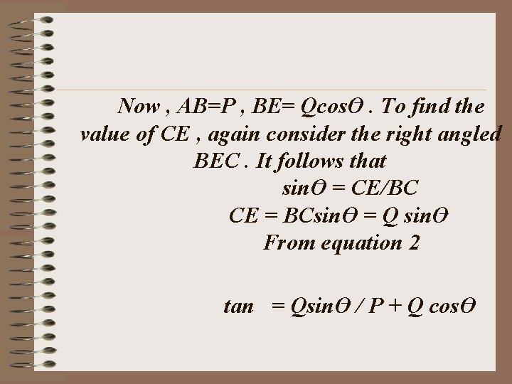 Now , AB=P , BE= Qcos. O. To find the value of CE ,