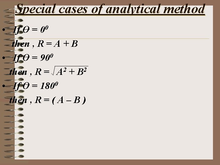 Special cases of analytical method • If O = 00 then , R =