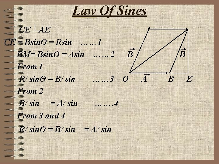 Law Of Sines CE AE CE = Bsin. O = Rsin …… 1 BM=